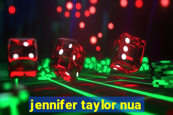 jennifer taylor nua